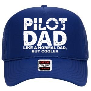 Pilot Dad Like A Normal Dad But Cooler High Crown Mesh Back Trucker Hat