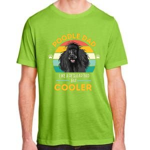 Poodle Dad Like A Regular Dad But Cooler Men Outfit Adult ChromaSoft Performance T-Shirt