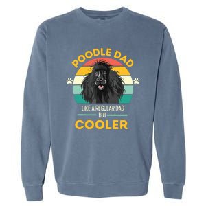 Poodle Dad Like A Regular Dad But Cooler Men Outfit Garment-Dyed Sweatshirt