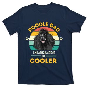 Poodle Dad Like A Regular Dad But Cooler Men Outfit T-Shirt