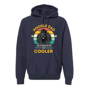 Poodle Dad Like A Regular Dad But Cooler Men Outfit Premium Hoodie