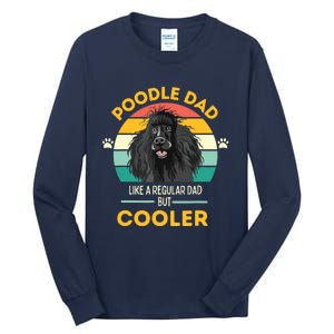 Poodle Dad Like A Regular Dad But Cooler Men Outfit Tall Long Sleeve T-Shirt