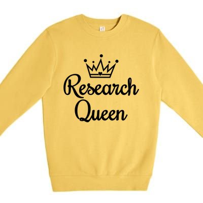 Ph D Life Doctoral Researchers Gift Research Queen Cute Gift Premium Crewneck Sweatshirt