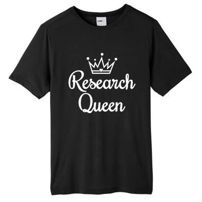 Ph D Life Doctoral Researchers Gift Research Queen Cute Gift Tall Fusion ChromaSoft Performance T-Shirt