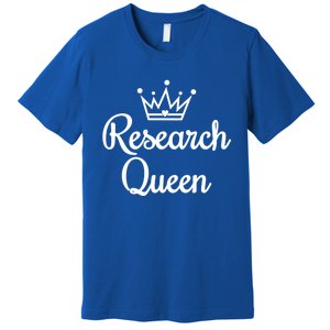 Ph D Life Doctoral Researchers Gift Research Queen Cute Gift Premium T-Shirt