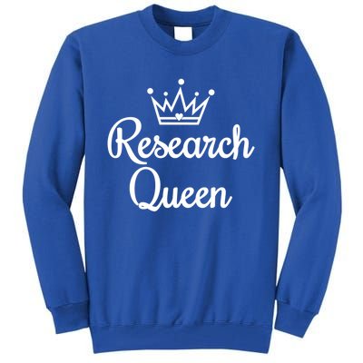 Ph D Life Doctoral Researchers Gift Research Queen Cute Gift Tall Sweatshirt