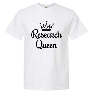 Ph D Life Doctoral Researchers Gift Research Queen Cute Gift Garment-Dyed Heavyweight T-Shirt