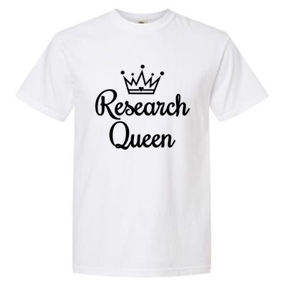 Ph D Life Doctoral Researchers Gift Research Queen Cute Gift Garment-Dyed Heavyweight T-Shirt