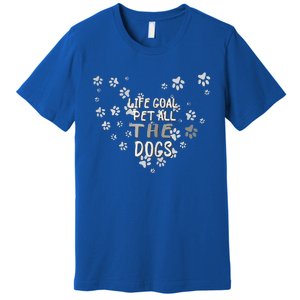 Puppy Dog Lover Pet Owner Life Goal Pet All The Dogs Premium T-Shirt