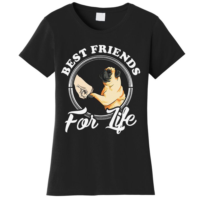 Pug Dog Lover Design Best Friends For Life Funny Pug Women's T-Shirt