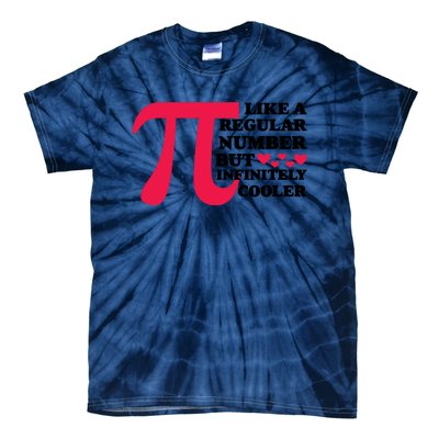 Pi Day Like A Regular Number But Infinitely Cooler Funny Tie-Dye T-Shirt