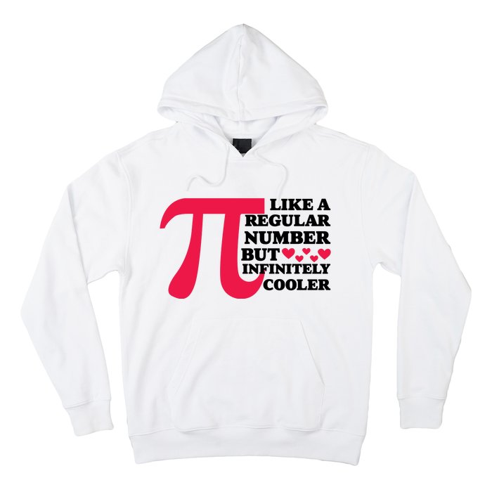 Pi Day Like A Regular Number But Infinitely Cooler Funny Hoodie