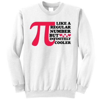 Pi Day Like A Regular Number But Infinitely Cooler Funny Sweatshirt