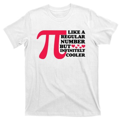 Pi Day Like A Regular Number But Infinitely Cooler Funny T-Shirt