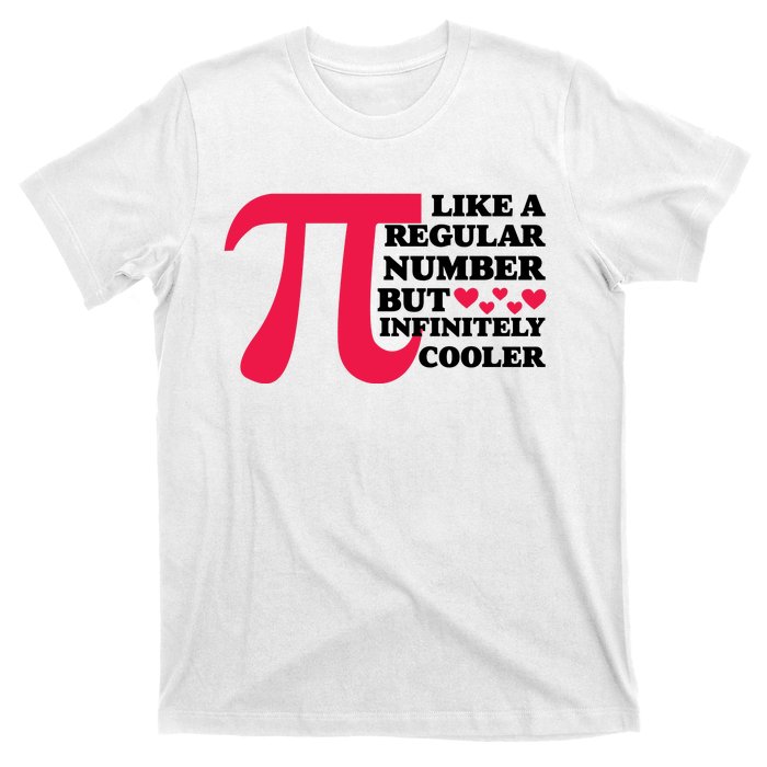 Pi Day Like A Regular Number But Infinitely Cooler Funny T-Shirt