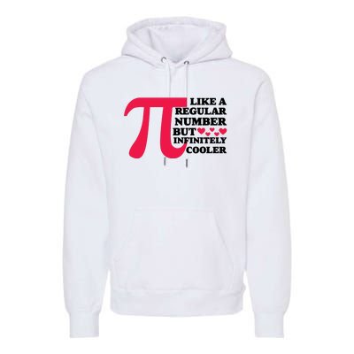 Pi Day Like A Regular Number But Infinitely Cooler Funny Premium Hoodie