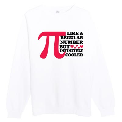 Pi Day Like A Regular Number But Infinitely Cooler Funny Premium Crewneck Sweatshirt