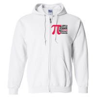 Pi Day Like A Regular Number But Infinitely Cooler Funny Full Zip Hoodie