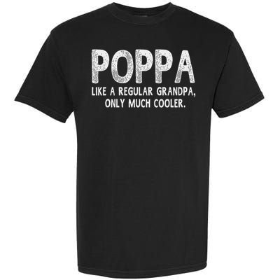 Poppa Definition Like Regular Grandpa Only Cooler Funny Garment-Dyed Heavyweight T-Shirt