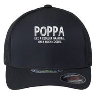 Poppa Definition Like Regular Grandpa Only Cooler Funny Flexfit Unipanel Trucker Cap