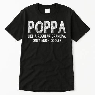 Poppa Definition Like Regular Grandpa Only Cooler Funny Tall T-Shirt