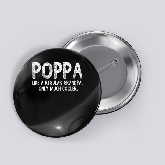 Poppa Definition Like Regular Grandpa Only Cooler Funny Button