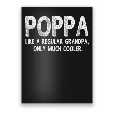 Poppa Definition Like Regular Grandpa Only Cooler Funny Poster