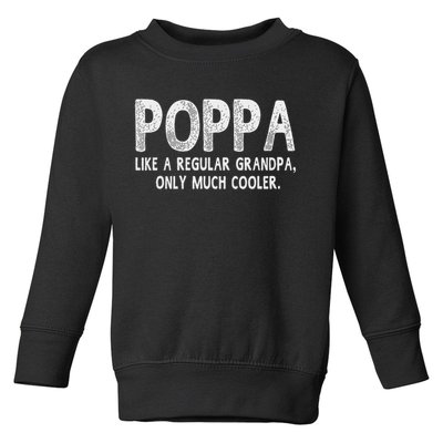 Poppa Definition Like Regular Grandpa Only Cooler Funny Toddler Sweatshirt