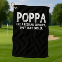 Poppa Definition Like Regular Grandpa Only Cooler Funny Golf Towel