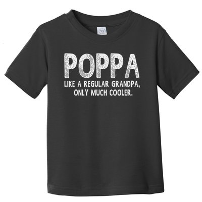 Poppa Definition Like Regular Grandpa Only Cooler Funny Toddler T-Shirt
