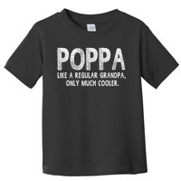 Poppa Definition Like Regular Grandpa Only Cooler Funny Toddler T-Shirt
