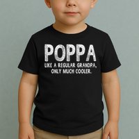 Poppa Definition Like Regular Grandpa Only Cooler Funny Toddler T-Shirt