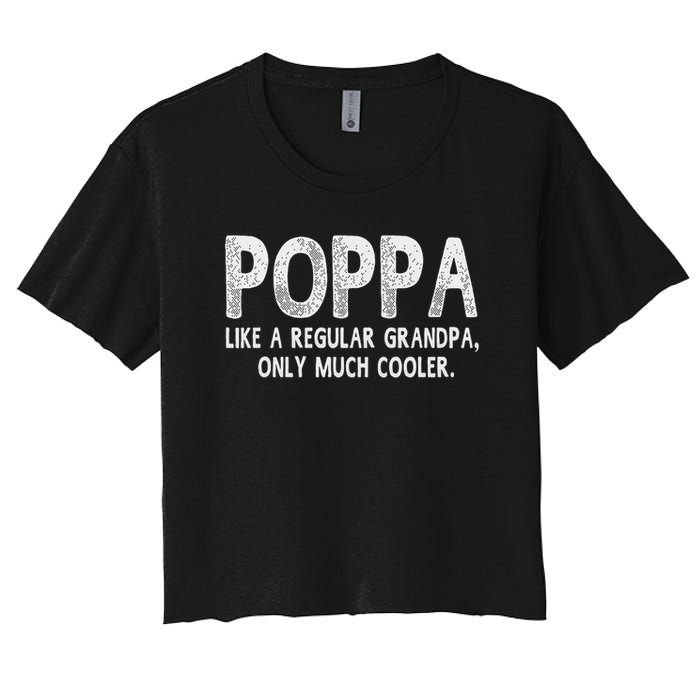Poppa Definition Like Regular Grandpa Only Cooler Funny Crop Top