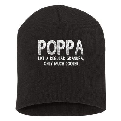 Poppa Definition Like Regular Grandpa Only Cooler Funny Short Acrylic Beanie