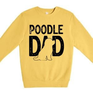 Poodle Dog Lover Funny Cute Puppy Dad Father Cute Gift Premium Crewneck Sweatshirt