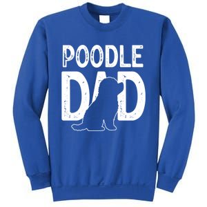 Poodle Dog Lover Funny Cute Puppy Dad Father Cute Gift Sweatshirt