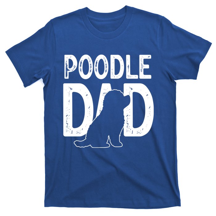 Poodle Dog Lover Funny Cute Puppy Dad Father Cute Gift T-Shirt