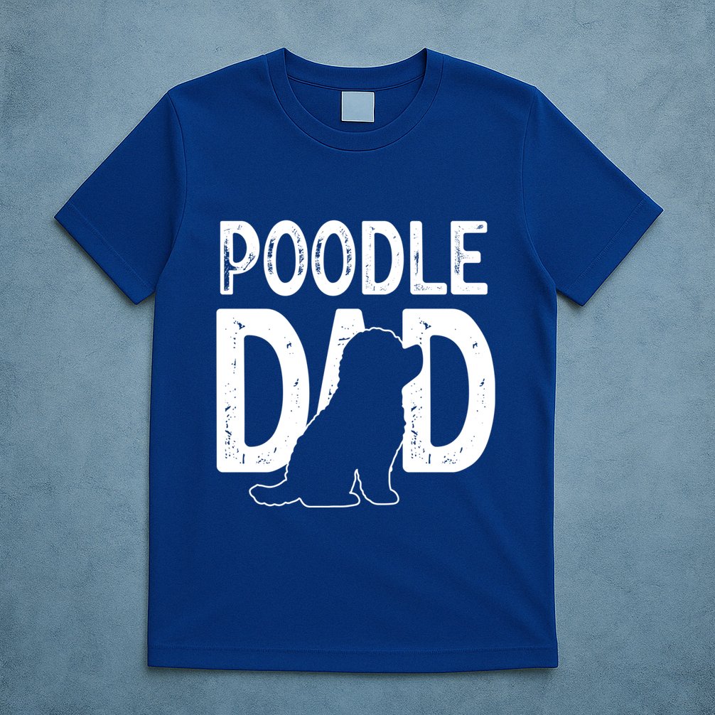 Poodle Dog Lover Funny Cute Puppy Dad Father Cute Gift T-Shirt