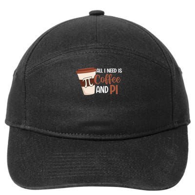 Pi Day Live All I Need Is Coffee And Pi Math 14 March Nerd 7-Panel Snapback Hat
