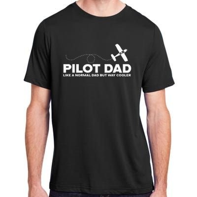 Pilot Dad Like Normal Dad But Cooler Airplane Pilot Dad Adult ChromaSoft Performance T-Shirt