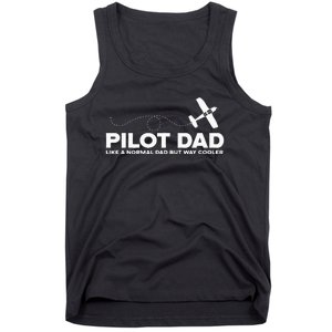 Pilot Dad Like Normal Dad But Cooler Airplane Pilot Dad Tank Top