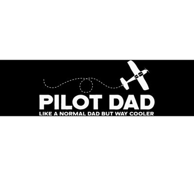 Pilot Dad Like Normal Dad But Cooler Airplane Pilot Dad Bumper Sticker