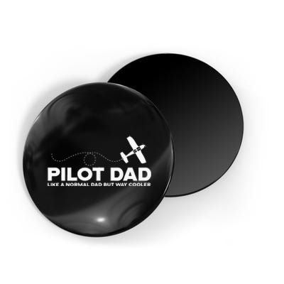 Pilot Dad Like Normal Dad But Cooler Airplane Pilot Dad Magnet