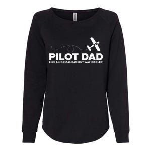 Pilot Dad Like Normal Dad But Cooler Airplane Pilot Dad Womens California Wash Sweatshirt