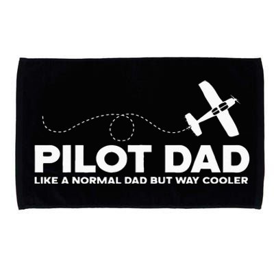 Pilot Dad Like Normal Dad But Cooler Airplane Pilot Dad Microfiber Hand Towel