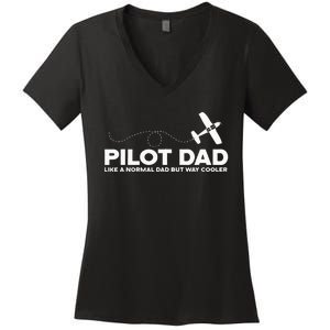 Pilot Dad Like Normal Dad But Cooler Airplane Pilot Dad Women's V-Neck T-Shirt