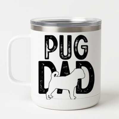 Pug Dog Lover Funny Cute Puppy Dad Father Funny Gift 12 oz Stainless Steel Tumbler Cup