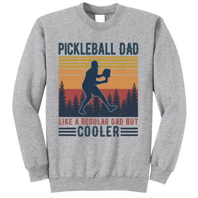 Pickleball Dad Like A Regular Dad Tall Sweatshirt