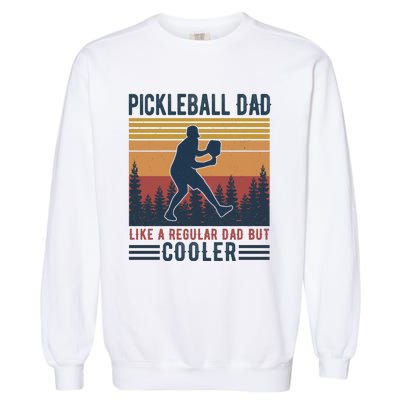 Pickleball Dad Like A Regular Dad Garment-Dyed Sweatshirt