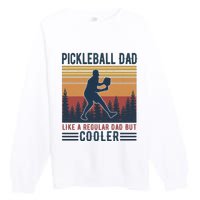 Pickleball Dad Like A Regular Dad Premium Crewneck Sweatshirt